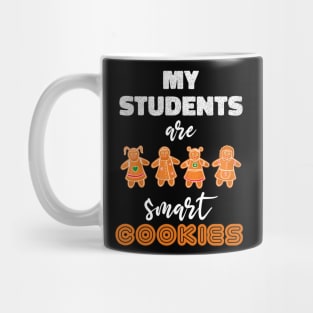 My Students Kids Are Smart Cookies Christmas Teacher Gift Mug